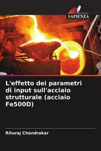 Produktbild: L'effetto dei parametri di input sull'acciaio strutturale (acciaio Fe500D)
