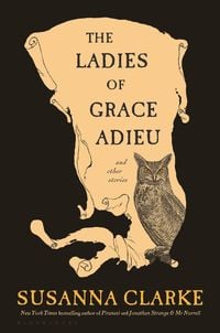 Produktbild: Clarke, S: Ladies of Grace Adieu and Other Stories
