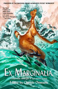 Produktbild: Ex Marginalia: Essays from the Edges of Speculative Fiction