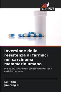 Produktbild: Inversione della resistenza ai farmaci nel carcinoma mammario umano