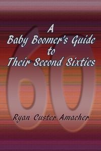 Produktbild: A Baby Boomer's Guide to Their Second Sixties