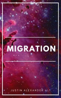 Produktbild: Migration (Unending Earths (A Science Fiction Exploration and First Contact Adventure), #1)