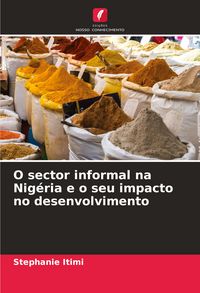 Produktbild: O sector informal na Nig&eacute;ria e o seu impacto no desenvolvimento