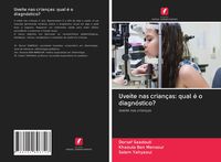Produktbild: Uve&iacute;te nas crian&ccedil;as: qual &eacute; o diagn&oacute;stico?
