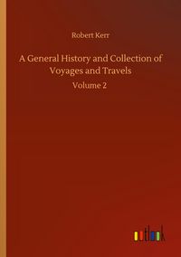 Produktbild: A General History and Collection of Voyages and Travels