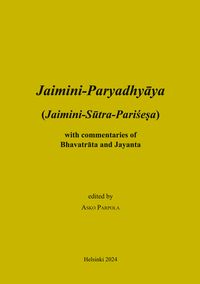 Produktbild: Jaimini-Paryadhyaya (Jaimini-Sutra-Parisesa) with commentaries of Bhavatrata and Jayanta