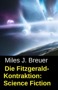 Produktbild: Die Fitzgerald-Kontraktion: Science Fiction