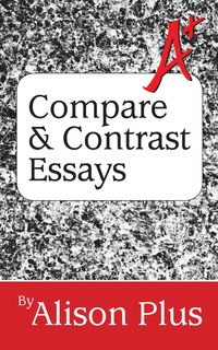 Produktbild: A+ Guide to Compare and Contrast Essays (A+ Guides to Writing, #2)