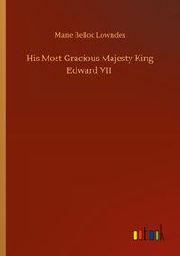 Produktbild: His Most Gracious Majesty King Edward VII