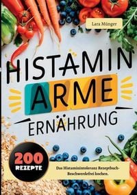 Produktbild: Histaminarme Ern&auml;hrung mit 200 Rezepten