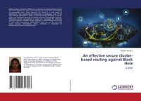 Produktbild: An effective secure cluster-based routing against Black Hole