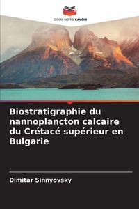 Produktbild: Biostratigraphie du nannoplancton calcaire du Cr&eacute;tac&eacute; sup&eacute;rieur en Bulgarie