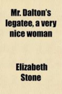 Produktbild: Mr. Dalton's Legatee, a Very Nice Woman