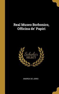 Produktbild: Real Museo Borbonico, Officina de' Papiri