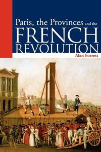 Produktbild: Paris, the Provinces and the French Revolution