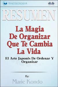 Produktbild: Resumen De La Magia De Organizar Que Te Cambia La Vida