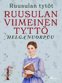 Produktbild: Ruusulan viimeinen tytt&ouml;
