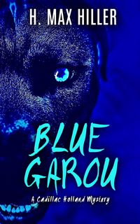 Produktbild: Blue Garou (cadillac Holland Mysteries, #2)