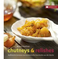 Bild vom Artikel Chutneys & Relishes vom Autor Bettina Matthaei