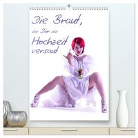 Produktbild: Die Braut, die Dir die Hochzeit versaut (hochwertiger Premium Wandkalender 2026 DIN A2 hoch), Kunstdruck in Hochglanz