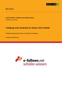 Produktbild: Fertigung eines Geobretts (5. Klasse, Fach Technik)