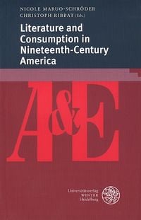 Produktbild: Literature and Consumption in Nineteenth-Century America