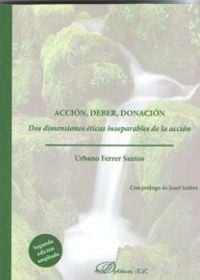 Produktbild: Acci&oacute;n, deber, donaci&oacute;n : dos dimensiones &eacute;ticas inseparables de la acci&oacute;n