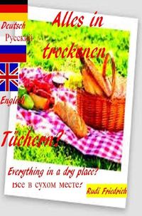 Produktbild: Alles in trockenen T&uuml;chern? Everything in a dry place? Все в сухом месте? Deutsch Russisch English