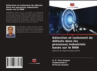 Produktbild: D&eacute;tection et isolement de d&eacute;fauts dans les processus industriels bas&eacute;s sur le RNN