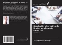 Produktbild: Resoluci&oacute;n alternativa de litigios en el mundo comercial