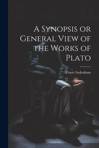 Produktbild: A Synopsis or General View of the Works of Plato