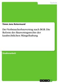 Produktbild: Der Verbraucherbauvertrag nach BGB. Die Reform des Bauvertragsrechts der kaufrechtlichen M&auml;ngelhaftung