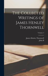Produktbild: The Collected Writings of James Henley Thornwell; Volume 2