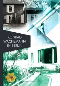 Produktbild: Architekten in Berlin / Konrad Wachsmann in Berlin