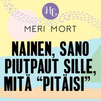 Produktbild: Nainen, sano piutpaut sille, mit&auml; "pit&auml;isi"