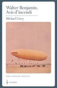 Produktbild: Walter Benjamin : av&iacute;s d'incendi : una lectura de les tesis "sobre el concepte d'hist&ograve;ria"