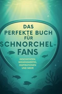 Produktbild: Das perfekte Buch f&uuml;r Schnorchel-Fans
