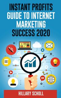 Produktbild: Instant Profits Guide To Internet Marketing Success 2020