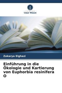Produktbild: Einf&uuml;hrung in die &Ouml;kologie und Kartierung von Euphorbia resinifera O
