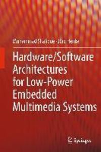 Produktbild: Hardware/Software Architectures for Low-Power Embedded Multimedia Systems