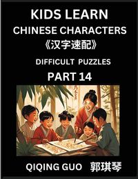 Produktbild: Reading Simplified Chinese Characters for Kids (Part 14) - Difficult Level, Learn to Recognize Simplified Mandarin Chinese Characters by Solving Characters Activities, HSK All Levels, Suitable for Young, Adults, Teens, Easy lessons to Fast Learn Mandarin