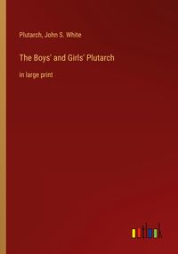Produktbild: The Boys' and Girls' Plutarch