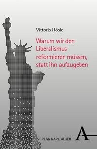 Produktbild: Warum wir den Liberalismus reformieren m&uuml;ssen, statt ihn aufzugeben