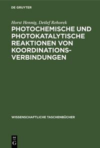 Produktbild: Photochemische und photokatalytische Reaktionen von Koordinationsverbindungen