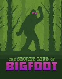 Produktbild: The Secret Life of Bigfoot