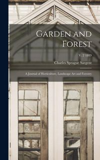 Produktbild: Garden and Forest; a Journal of Horticulture, Landscape Art and Forestry; v. 2 1889