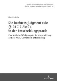 Produktbild: Die business judgment rule (&sect; 93 I 2 AktG) in der Entscheidungspraxis