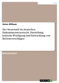 Produktbild: Der Steuertarif im deutschen Einkommensteuerrecht. Darstellung, kritische W&uuml;rdigung und Entwicklung von Reformvorschl&auml;gen
