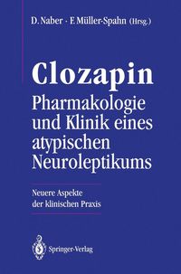 Produktbild: Clozapin Pharmakologie und Klinik eines atypischen Neuroleptikums