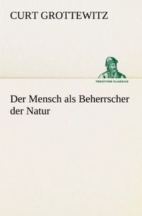 Produktbild: Der Mensch als Beherrscher der Natur